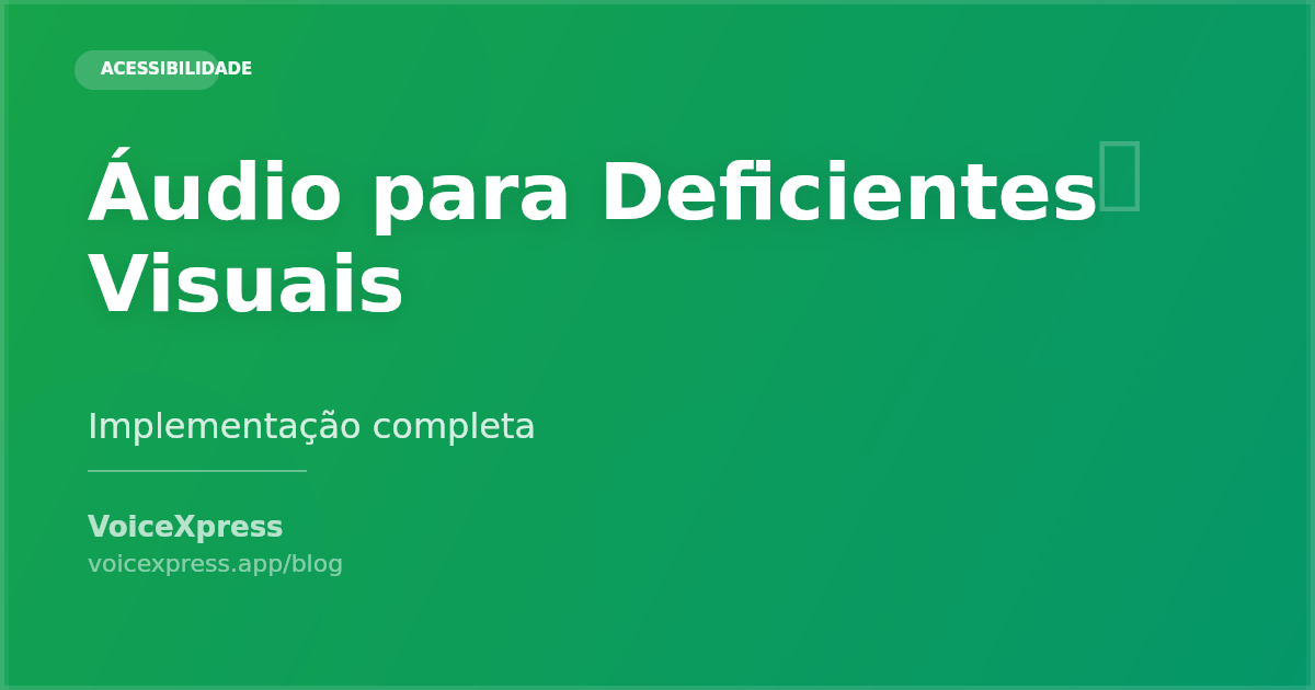 Recursos de áudio para deficientes visuais em sites