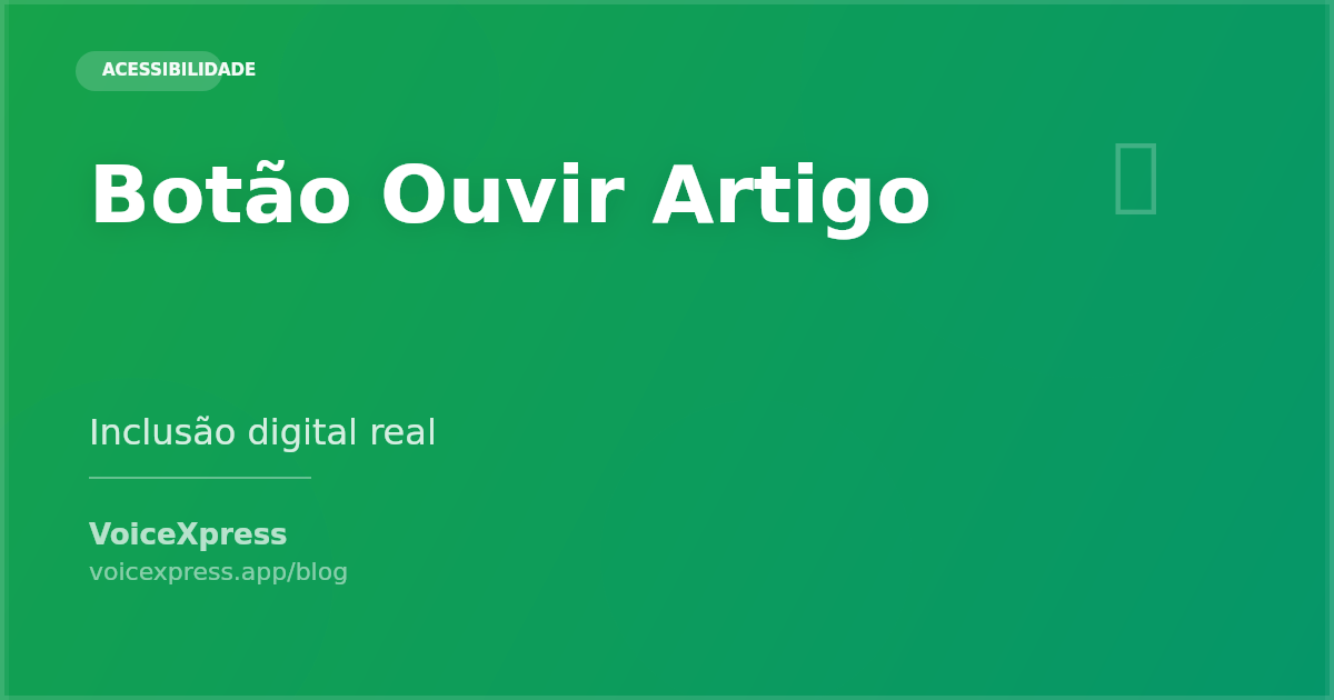 Botão ouvir artigo como ferramenta de inclusão digital