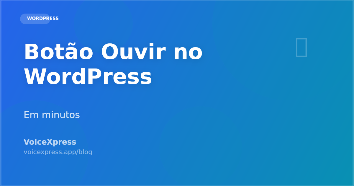 Como adicionar botão ouvir artigo no WordPress