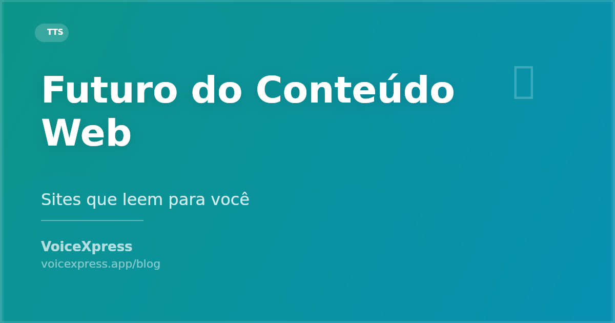 O futuro do conteúdo web: sites que leem para o usuário