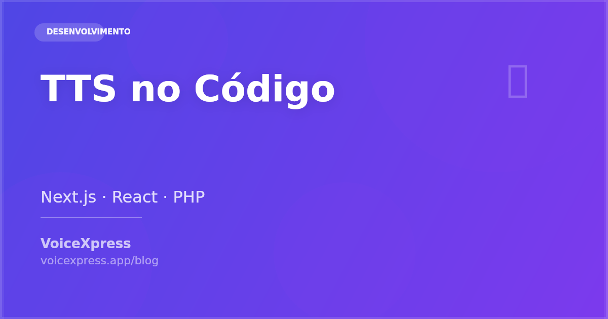 Como implementar TTS em Next.js, React e PHP
