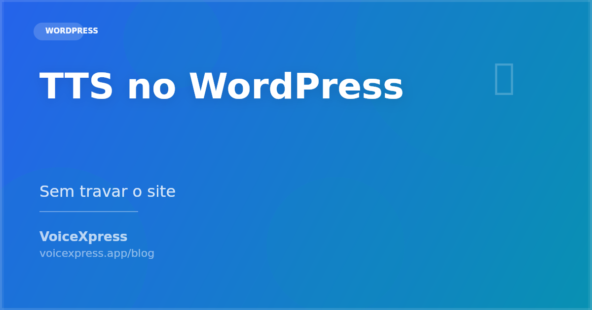 Como implementar TTS no WordPress sem travar o site
