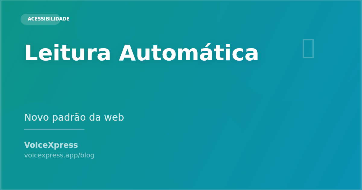 Leitura automática como novo padrão de acessibilidade
