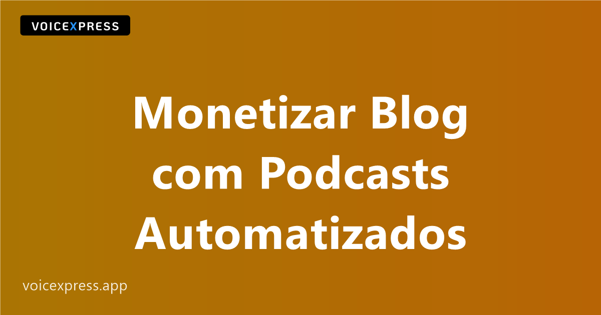 Monetizar Blog com Podcasts