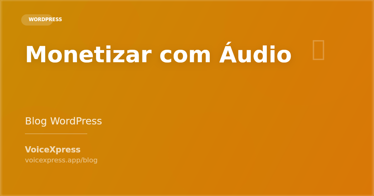 Como monetizar blog WordPress com áudio