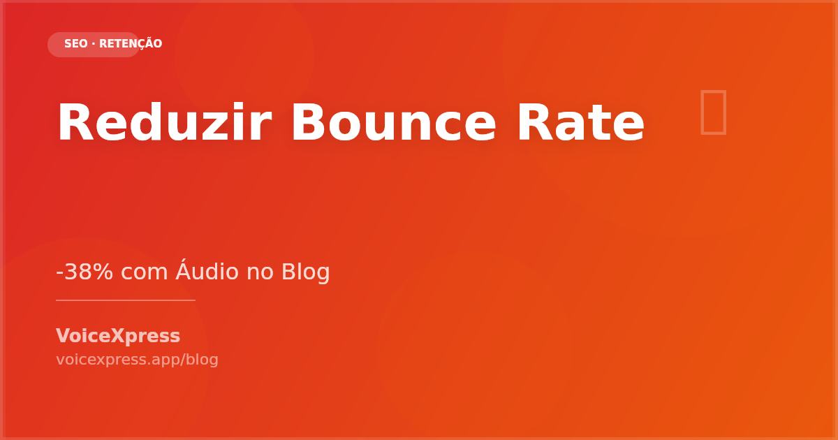Como reduzir taxa de rejeição em blogs usando áudio