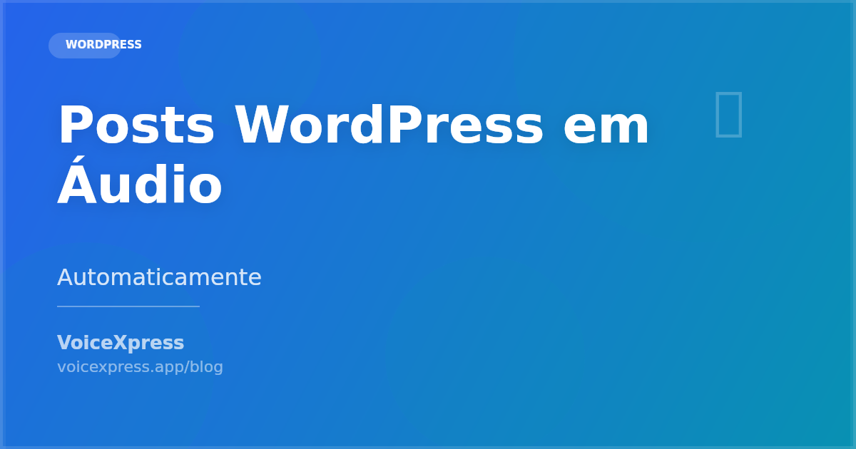 Como transformar posts WordPress em áudio