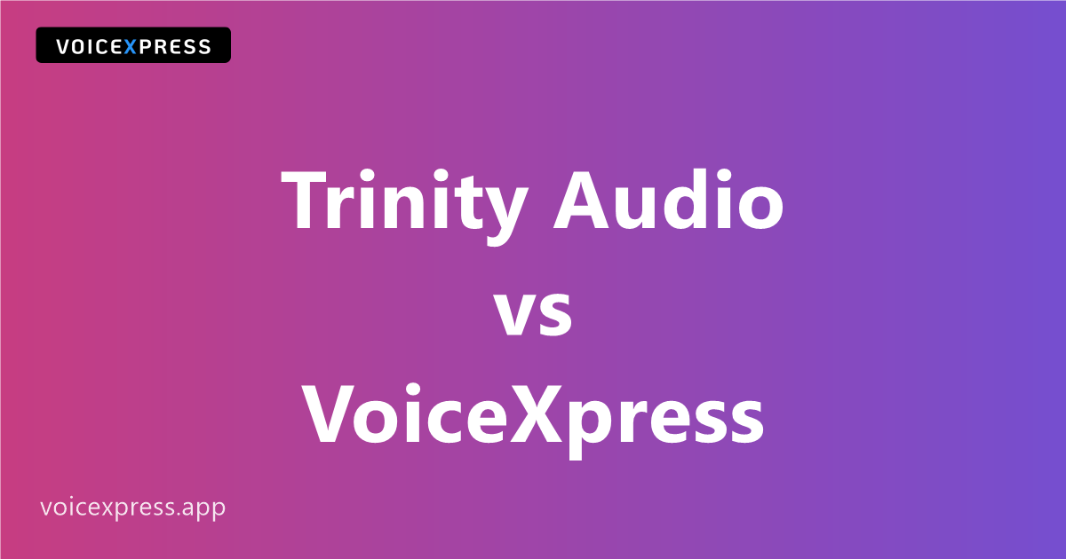 Trinity Audio vs VoiceXpress
