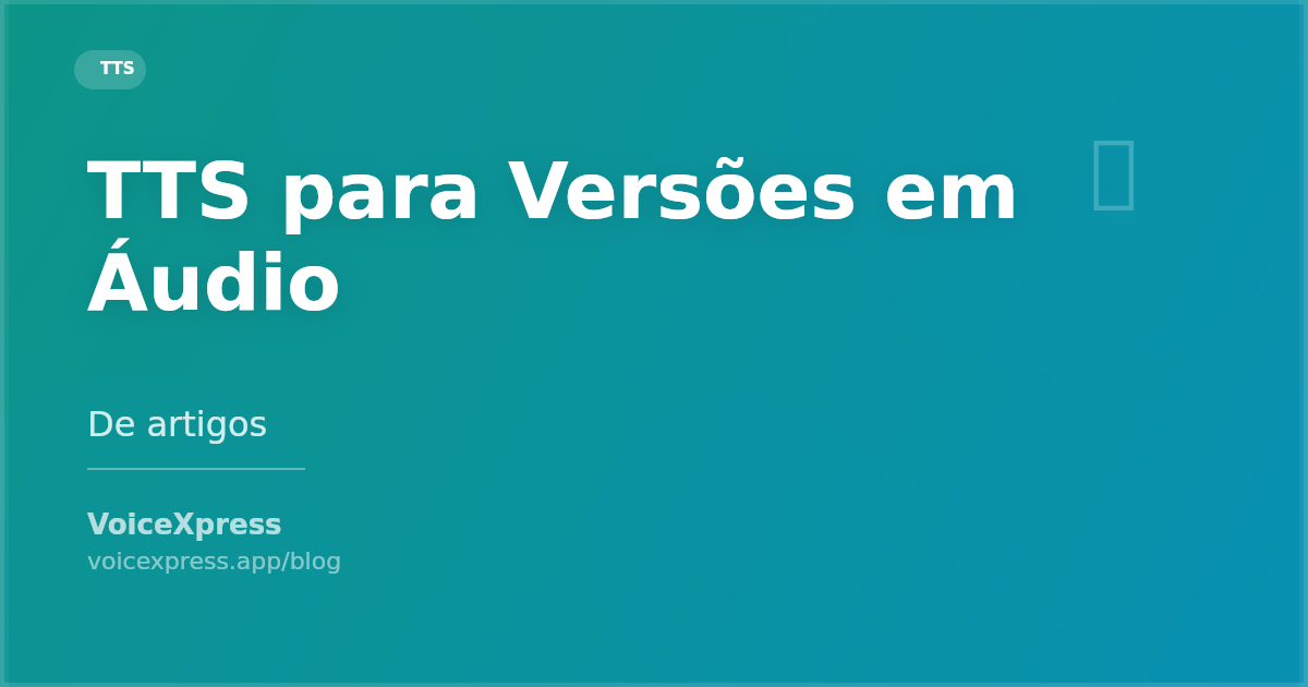 Como usar TTS para criar versões em áudio de artigos